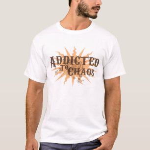 Addicted to Chaos T-Shirt