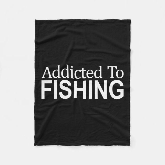 Addicted To Fishing -  Fleece Blanket (Front)