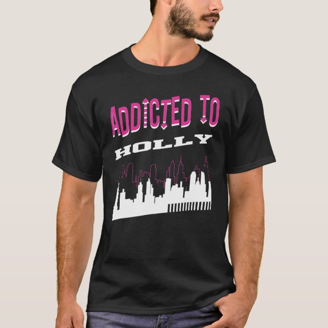 Addicted To Holly  Vacation Humour Trip Michigan T T-Shirt (Front)