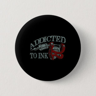 Addicted To Ink Funny Tattoo Artist Inking Gun Gif 6 Cm Round Badge