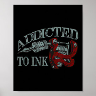 Addicted To Ink Funny Tattoo Artist Inking Gun Gif Poster