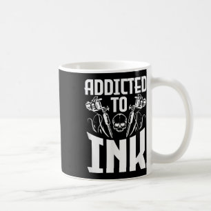 Addicted To Ink Funny Tattoo Lover Artist Skull Coffee Mug