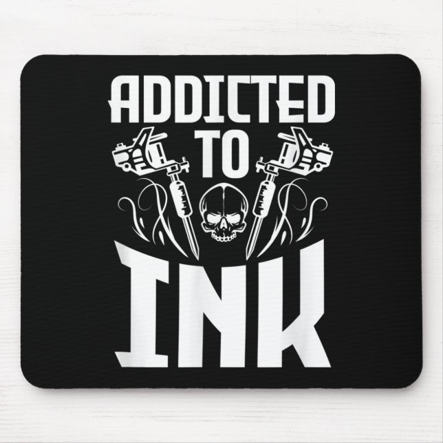Addicted To Ink Funny Tattoo Lover Artist Skull  Mouse Mat (Front)