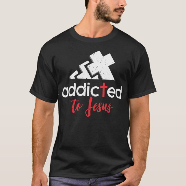 Addicted to Jesus - Christian Men Women Gift T-Shi T-Shirt (Front)
