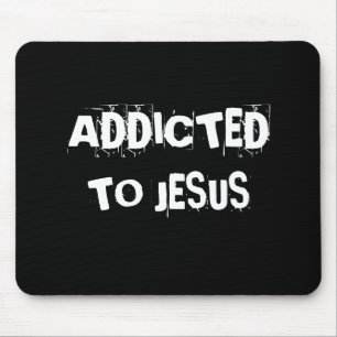 ADDICTED, TO JESUS MOUSE MAT