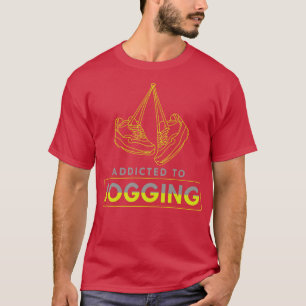 Addicted to jogging T-Shirt