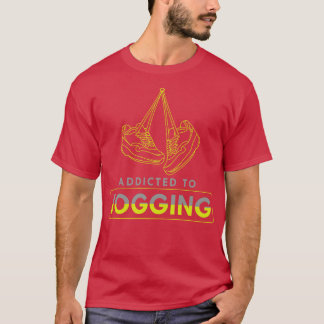 Addicted to jogging T-Shirt