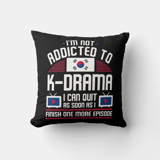 Addicted to K-Drama K-pop Korean Music Lover Cushion (Front)
