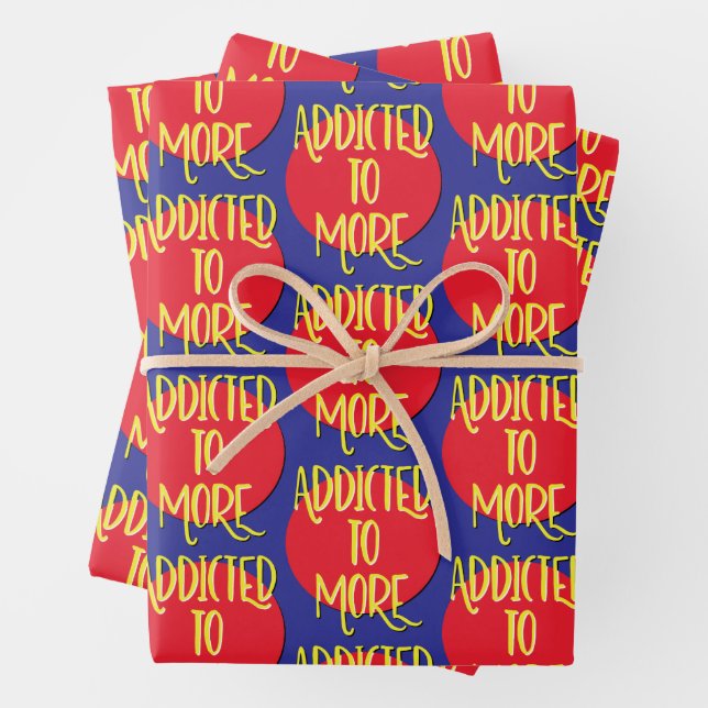 Addicted To More Recovery Slogan Wrapping Paper Sheet (In situ)