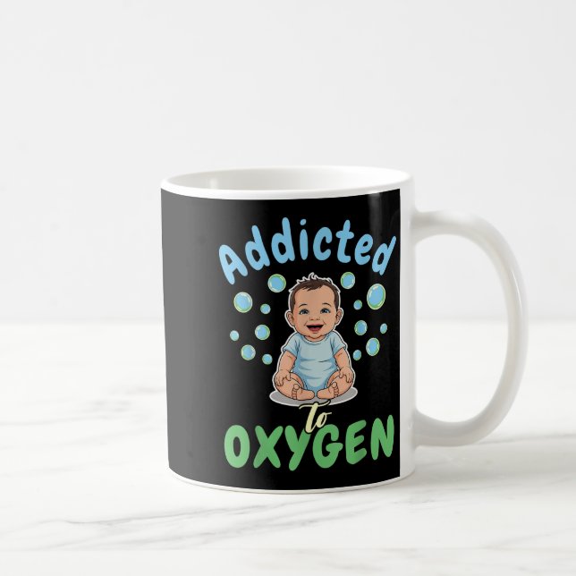 Addicted To Oxygen Baby Funny Bubbles Quote Gift  Coffee Mug (Right)