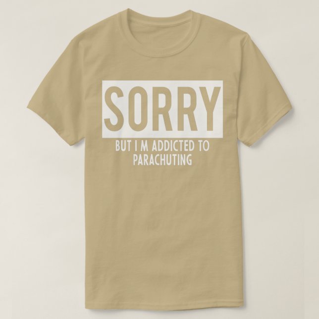 addicted to Parachuting T-Shirt (Design Front)