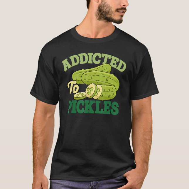 Addicted To Pickles Cucumber Pickle  Vegetarian Pi T-Shirt (Front)