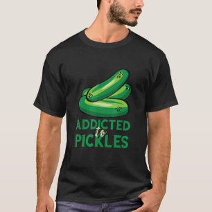 Addicted To Pickles Cucumber Pickle Vegetarian Pic T-Shirt