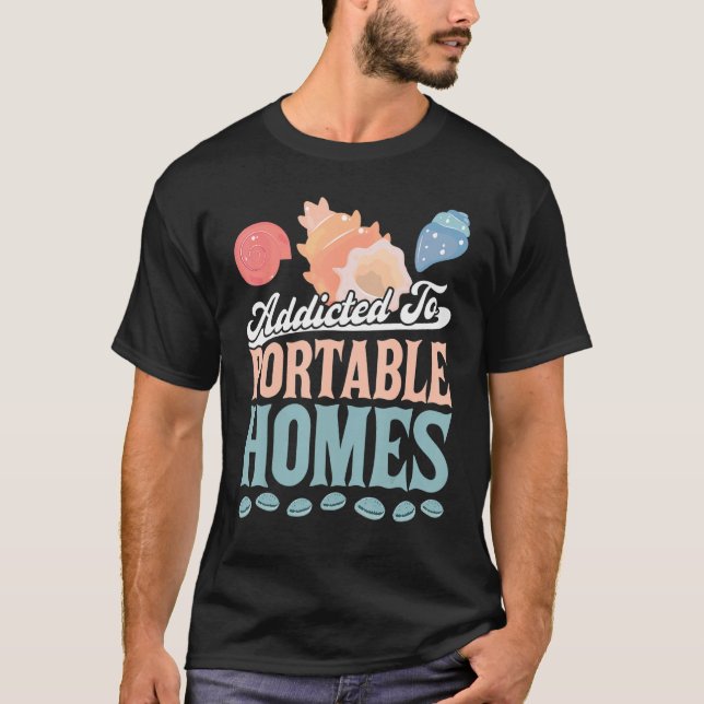 Addicted To Portable Homes   Seashell T-Shirt (Front)