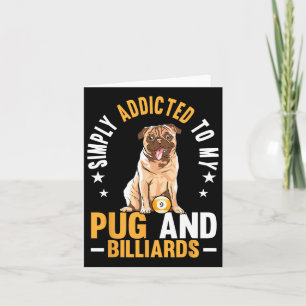 Addicted To Pug And Billiards Billiard Player Pool Card