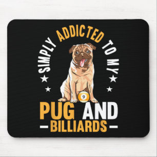 Addicted To Pug And Billiards Billiard Player Pool Mouse Mat
