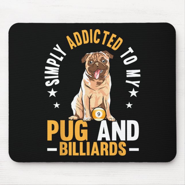 Addicted To Pug And Billiards Billiard Player Pool Mouse Mat (Front)