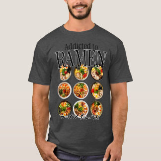 Addicted to Ramen T-Shirt