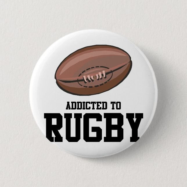 Addicted To Rugby 6 Cm Round Badge (Front)