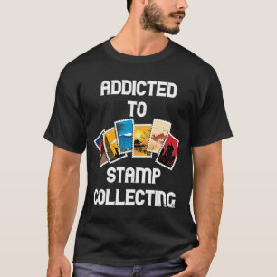 Addicted To Stamp Collecting Philatelist Postal Me T-Shirt