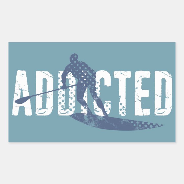 Addicted To Stand Up Paddling Rectangular Sticker (Front)