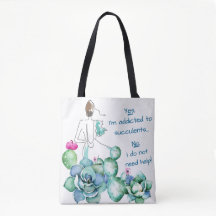 Addicted to Succulents Tote Bag
