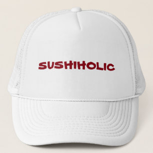 Addicted to Sushi? You're a Sushiholic. Trucker Hat