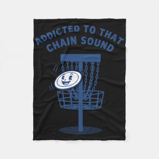 Addicted To That Chain Sound Disc Golf Flying Disc Fleece Blanket (Front)