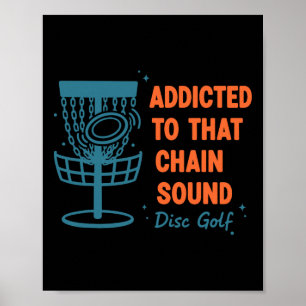 Addicted To That Chain Sound Disc Golf Flying Disc Poster