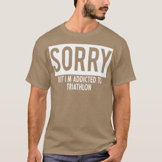 addicted to Triathlon T-Shirt