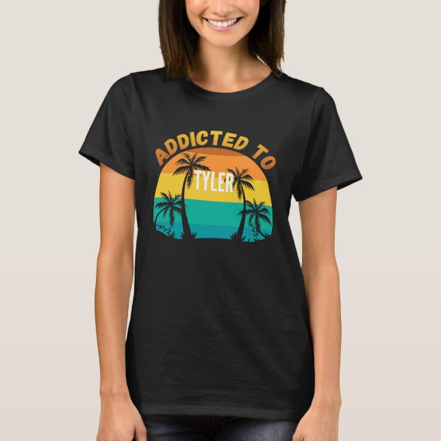 Addicted to Tyler From Tyler T-Shirt (Front)