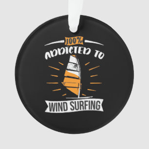 Addicted To Wind Surfing Ornament