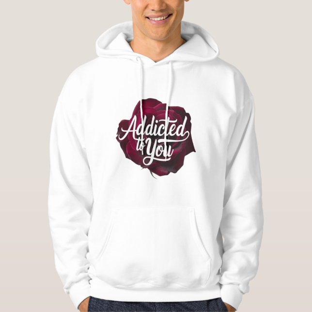 Addicted to you unisex hoodie (Front)