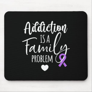 Addiction Is A Family Problem Overdose Awareness Mouse Mat