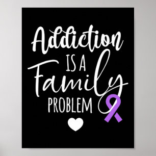 Addiction Is A Family Problem Overdose Awareness Poster
