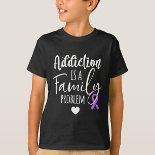Addiction Is A Family Problem Overdose Awareness T-Shirt