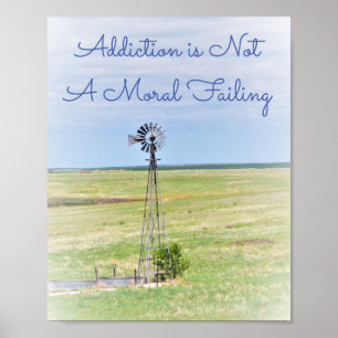 Addiction is Not a Moral Failing Poster