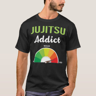 Addiction Jujitsu Ju Jitsu Jiujitsu Jiu Jitsu T-Shirt