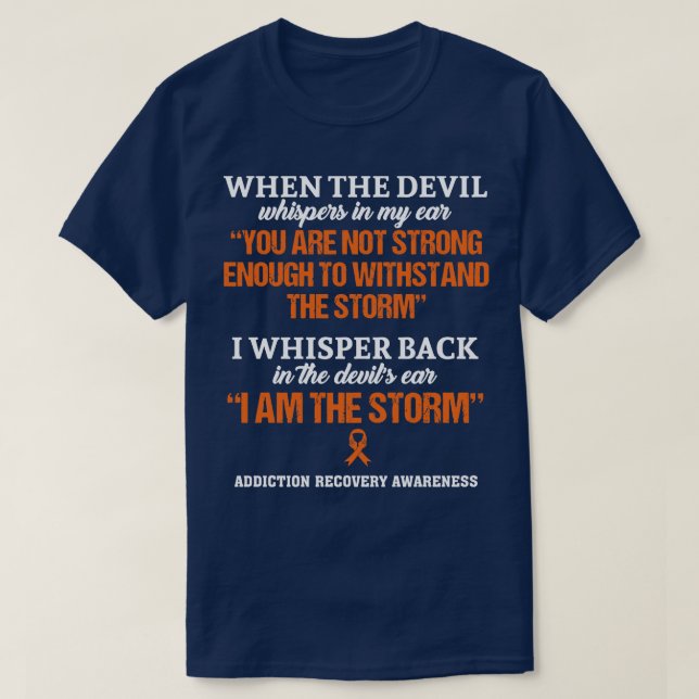 Addiction Recovery Awareness I Am The Storm In Thi T-Shirt (Design Front)