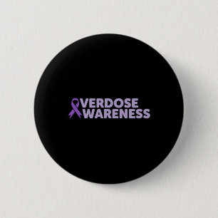 Addiction Recovery Overdose Awareness 6 Cm Round Badge