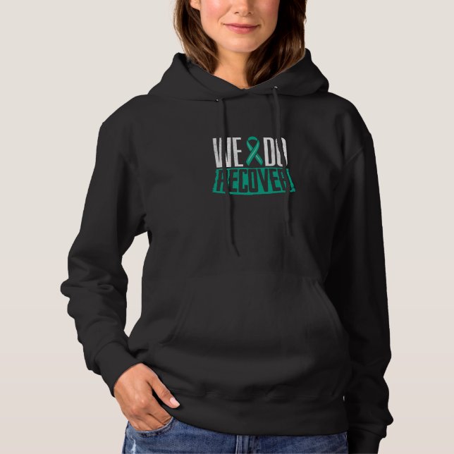 Addiction Recovery Sobriety Sober We Do Recovery Hoodie (Front)