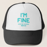 Addiction Recovery Warrior - I AM FINE