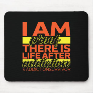 Addiction Survivor I Am Proof There Is Life After  Mouse Mat