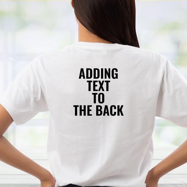 Adding Text To The Back Print Upgrade Personalised T-Shirt (Creator Uploaded)