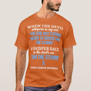 Addisons Disease Awareness I Am The Storm In This  T-Shirt