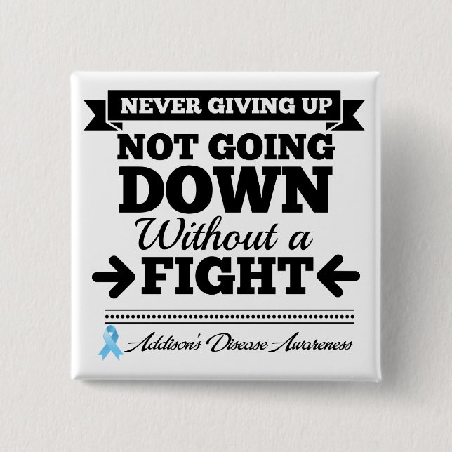 Addisons Disease Not Going Down Without a Fight 15 Cm Square Badge (Front)