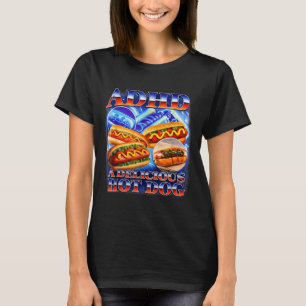 Adhd a delicious hot dog funny gen z meme raunchy T-Shirt