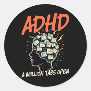 Adhd, A Million Tabs Open, Neurodivergence Classic Round Sticker