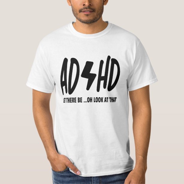 Adhd T Shirts And Shirt Designs Zazzle Uk