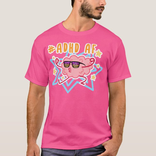 Adhd Af T-Shirt (Front)
